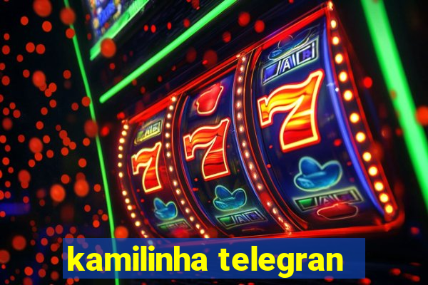 kamilinha telegran